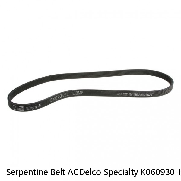 Serpentine Belt ACDelco Specialty K060930HD